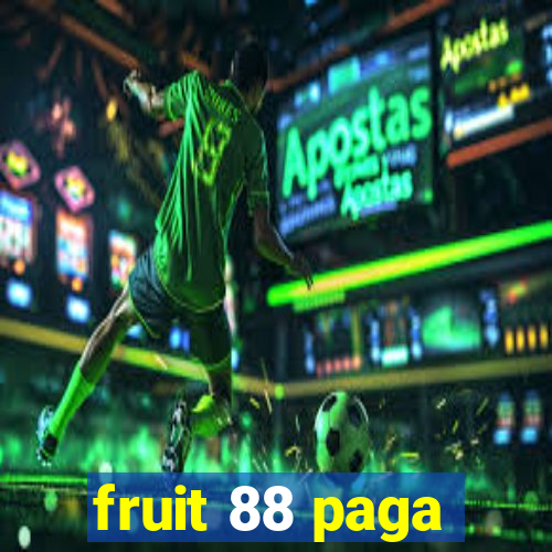 fruit 88 paga